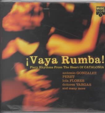 Vaya Rumba!: Fiery Rhythms From The Heart Of Catalonia cover