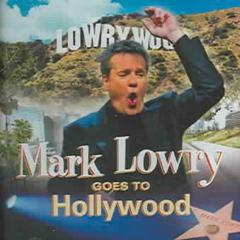 Mark Lowry Goes to Hollywood cover