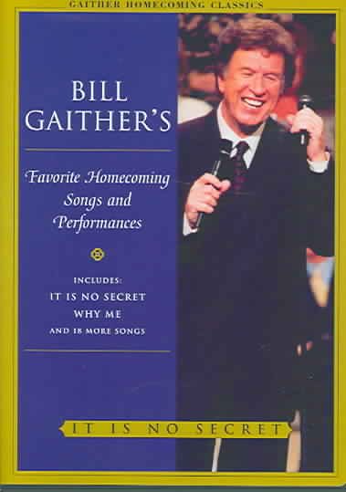 Bill Gaither's Favorite Homecoming Songs & Performances: It Is No Secret cover