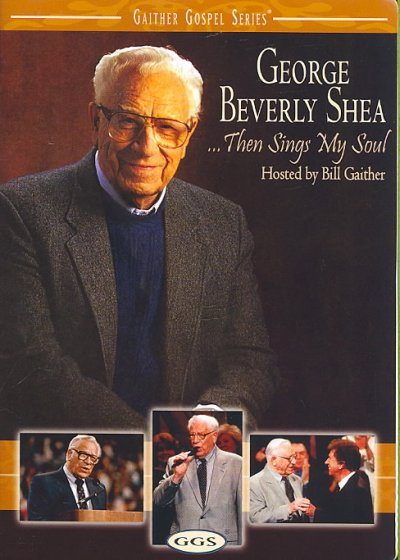 George Beverly Shea: Then Sings My Soul (Gaither Gospel Series) cover