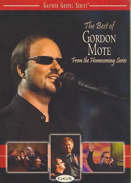 Gaither Gospel Series: The Best of Gordon Mote - From the Homecoming Series cover