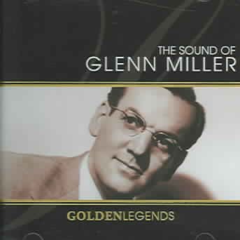Golden Legends: The Sound of Glenn Miller cover