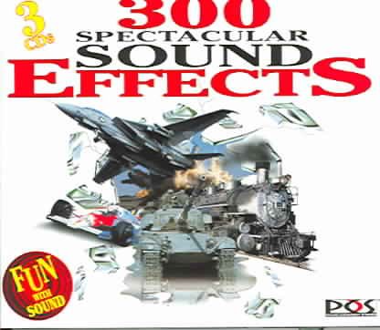 300 Spectacular Sound Effects