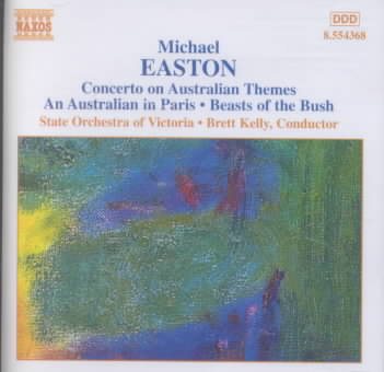 Easton: Concerto on Australian Themes / An Australian in Paris / Beasts of the Bush cover