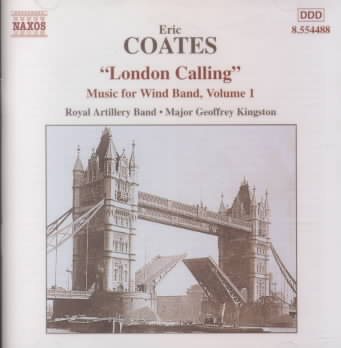 COATES, E.: London Calling - Music for Wind Band cover
