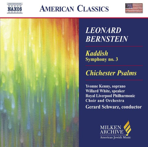 Leonard Bernstein: Kaddish, Symphony No. 3; Chichester Psalms (Milken Archive of American Jewish Music)
