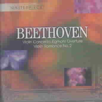 Beethoven: Violin Concerto / Egmont Overture / Violin Romance No. 2