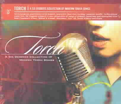 Torch: A Six Degrees Collection of Modern Torch Songs