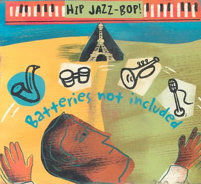 HIP JAZZ BOP - Batteries Not Included: Jazz Essentials By Jazz Greats cover