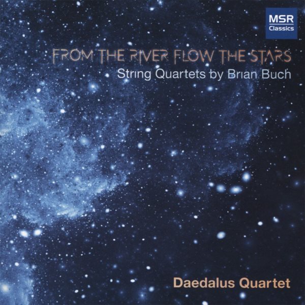 Brian Buch: From The River Flow The Stars - String Quartets [World Premiere Recordings] cover
