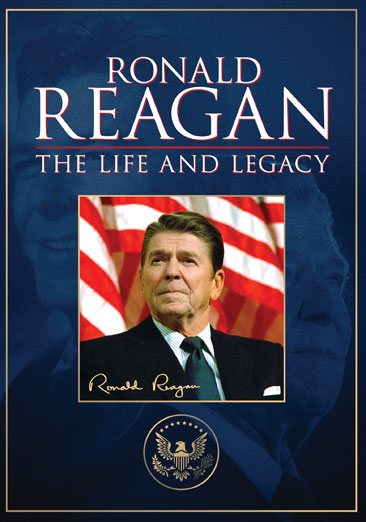 Ronald Reagan: The Life and Legacy cover