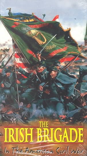 Irish Brigade: In the American Civil War [VHS] cover