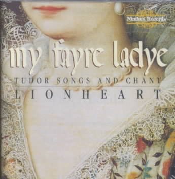 My Fayre Lady: Tudor Songs and Chant