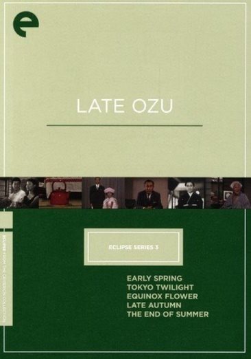 Eclipse Series 3: Late Ozu (Early Spring / Tokyo Twilight / Equinox Flower / Late Autumn / The End of Summer) (The Criterion Collection) cover