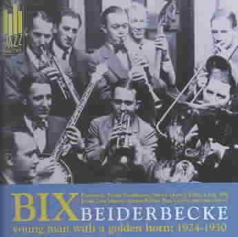Bix Beiderbecke: Young Man With a Golden Horn 1924-1930 cover