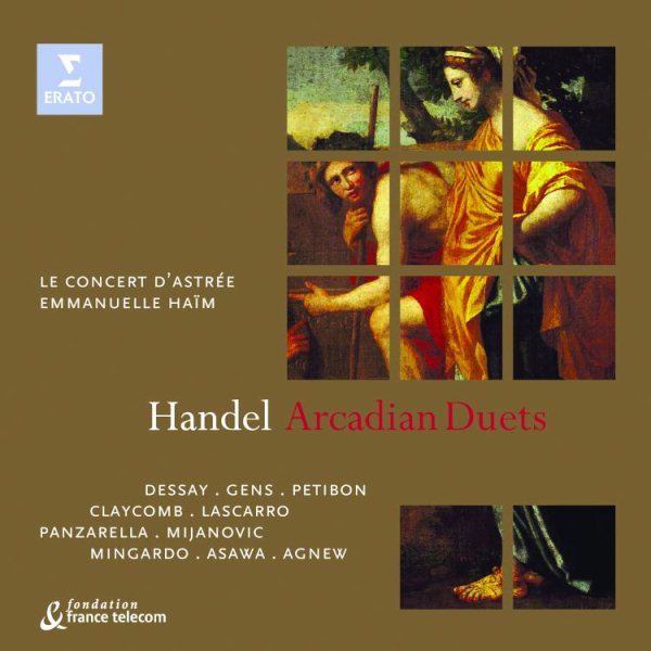 Handel - Arcadian Duets / Dessay, Gens, Petibon, Claycomb, Lascarro, Panzarella, Mijanovic, Mingardo, Asawa, Agnew, Le Concert d'Astrée, Haïm
