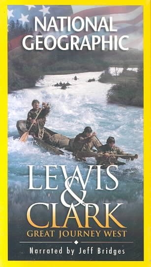 National Geographic - Lewis & Clark - Great Journey West [VHS] cover