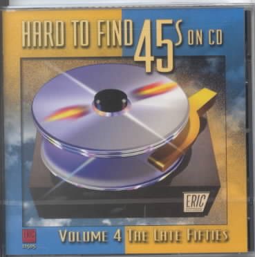 Hard To Find 45s on CD: Vol. 4: The Late Fifties