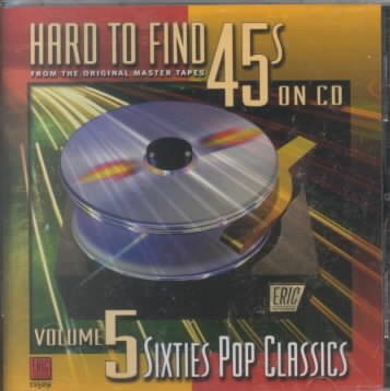 Hard To Find 45s On CD, Volume 5: 60's Pop Classics cover