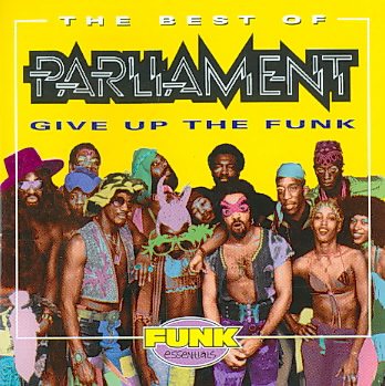 The Best Of Parliament: Give Up The Funk cover