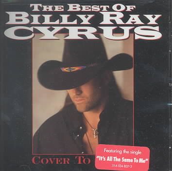 The Best Of Billy Ray Cyrus: Cover To Cover cover