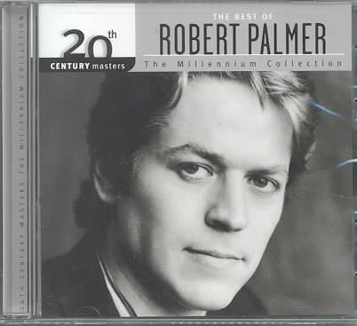 The Best of Robert Palmer: 20th Century Masters - The Millennium Collection cover