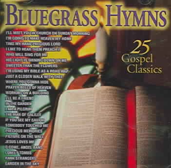Bluegrass Hymms:25 Gospel Classics / Var cover