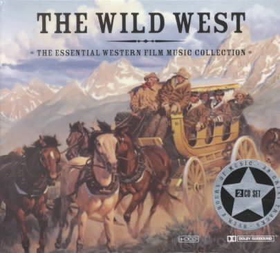 The Wild West: The Essential Western Film Music Collection cover
