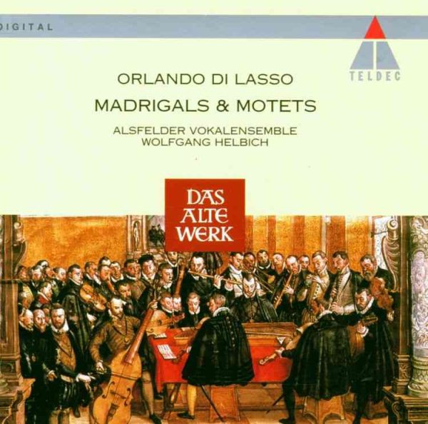 Orlando di Lasso: Madrigals & Motets (Madrigale & Motetten) / Alsfelder Vokalensemble (Teldec) cover