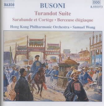 Busoni: Turandot Suite / Two Studies for Doktor Faust / Berceuse Elegiaque