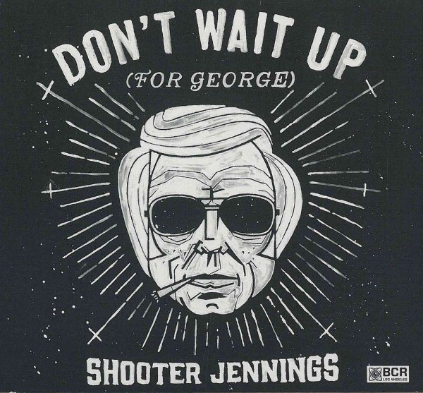 Don't Wait Up (For George)