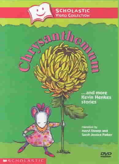 Chrysanthemum and More Kevin Henkes Stories (Scholastic Video Collection) cover