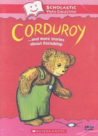 Corduroy... and More Stories About Friendship (Scholastic Video Collection) cover