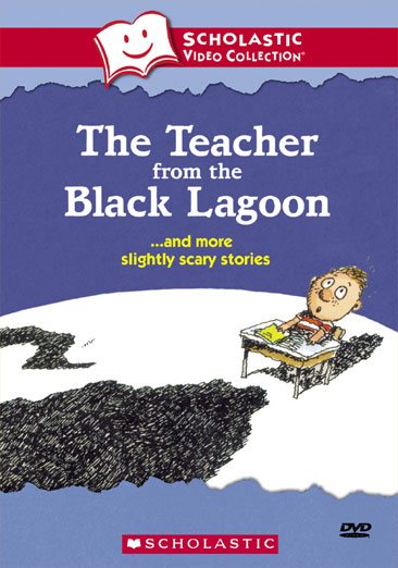 The Teacher from the Black Lagoon... and More Slightly Scary Stories (Scholastic Video Collection) cover