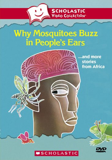 Why Mosquitoes Buzz in People's Ears... and More Stories from Africa (Scholastic Video Collection)