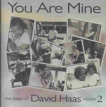 You Are Mine: Best of David Haas Vol 2