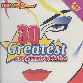 Drew's Famous 30 Greatest Eighties Songs cover