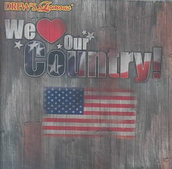 Drew's Famous We Love Our Country cover