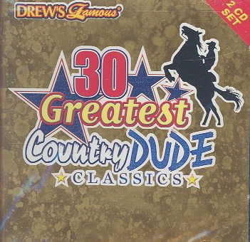 Drew's Famous 30 Greatest Country Dude Classics cover