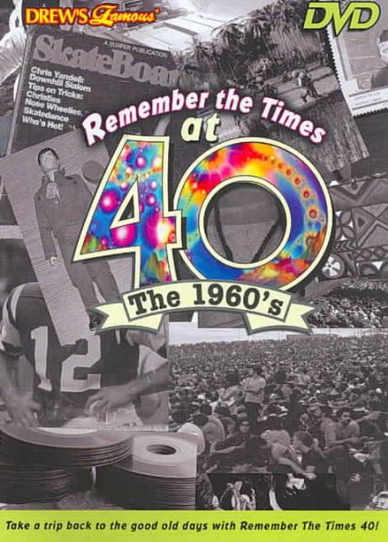 Drew's Famous Remember the Times at 40 The 1960's cover