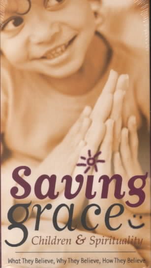Saving Grace - Children & Spirituality [VHS] cover
