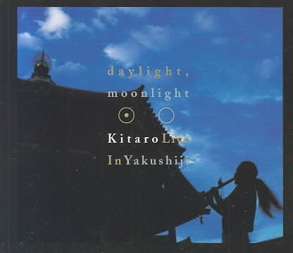 Daylight, Moonlight: Kitaro Live In Yakushiji