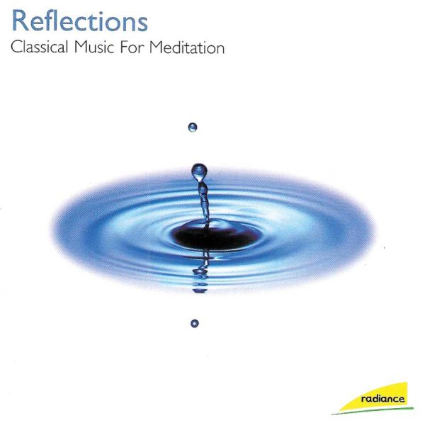Reflections: Classical Music For Meditation