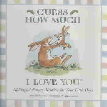Guess How Much I Love You: 12 Playful Nature Melodies