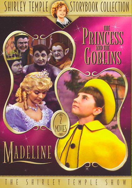 Shirley Temple Storybook Collection: The Princess and the Goblins/Madeline cover
