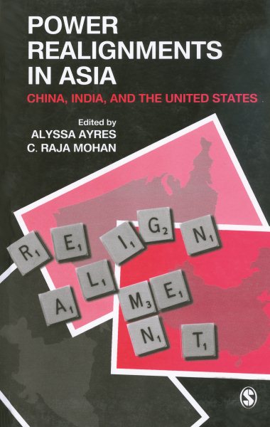 Power Realignments in Asia: China, India and the United States cover