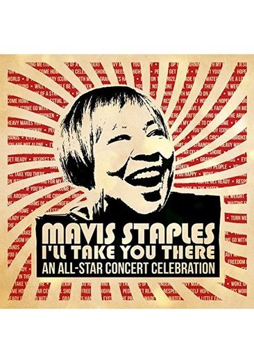 Mavis Staples: I'll Take You There - An All-Star Concert Celebration [Digipak]