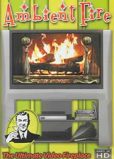 Ambient Fire: Ultimate Video Fireplace DVD (Shot in HD) cover