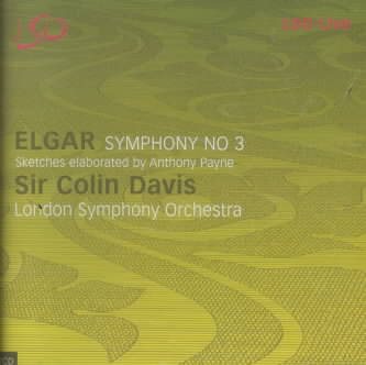 Sir Edward Elgar: Symphony No. 3 (Sketches elaborated by Anthony Payne) - Sir Colin Davis / London Symphony Orchestra