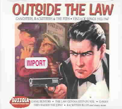Outside the Law: Gangsters Racketeers & Feds / Various cover